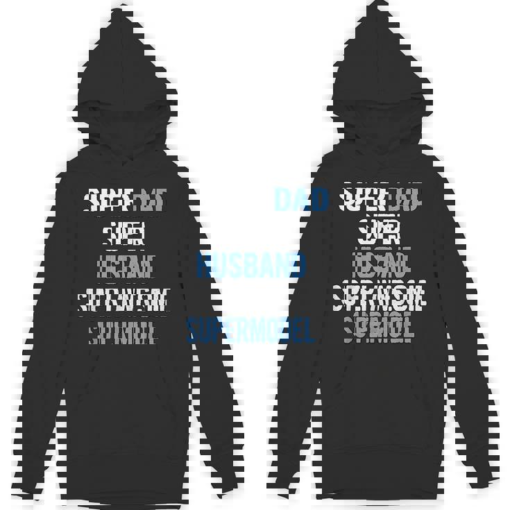 Super Dad Husband Super Awesome Supermodel Unisex Hoodie