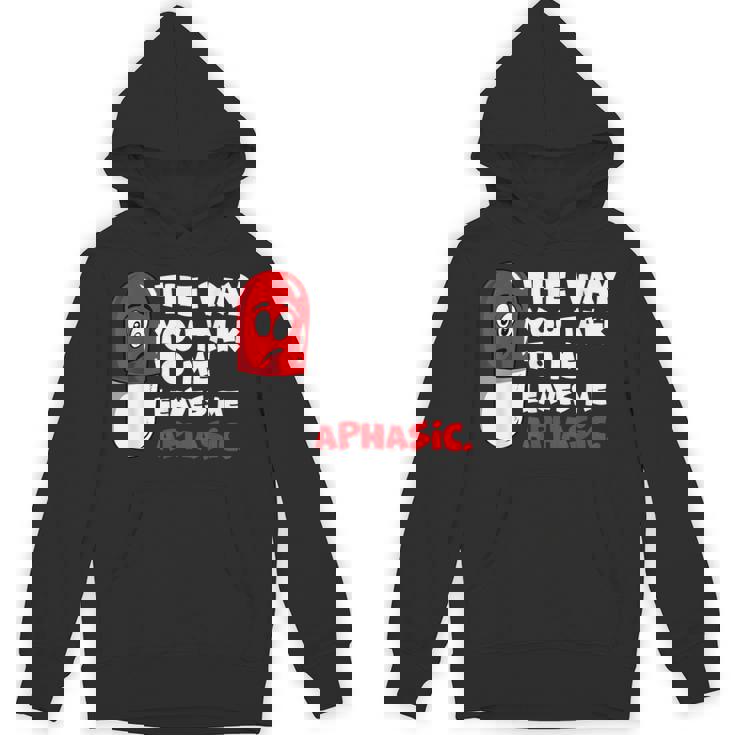 The Way You Talk To Me Leaves Me Aphasic Medical Pun Unisex Hoodie