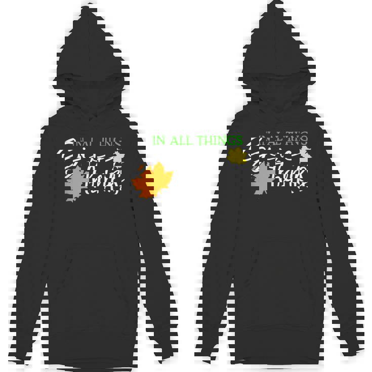 In All Things Give Thanks Fall Thanksgiving Cute Thankful Unisex Hoodie