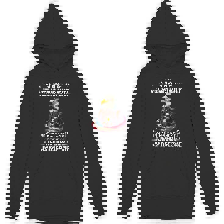 I Am A Veteran's Daughter Most People Never Meet Their Hoodie