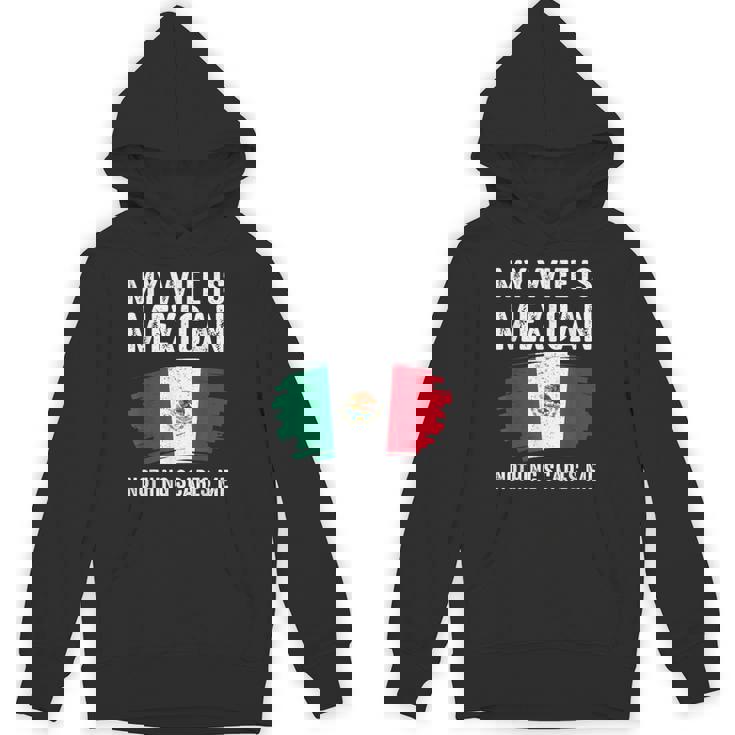 My Wife Is Mexican Nothing Scares Me Mexico Flag Proud Unisex Hoodie
