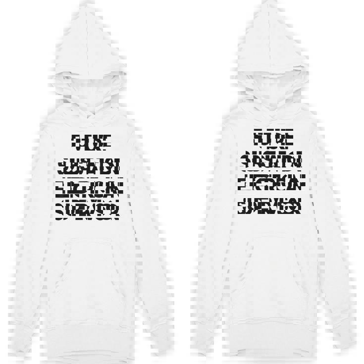 Future Substation Electrician Supervisor Unisex Hoodie