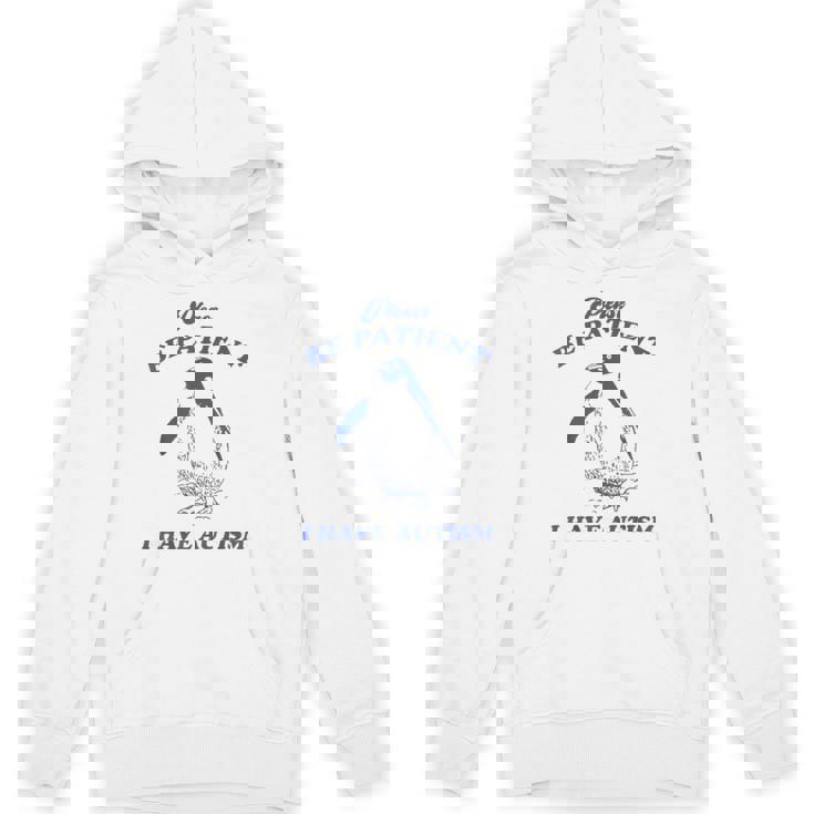 Please Be Patient I Have Autism Penguin Unisex Hoodie