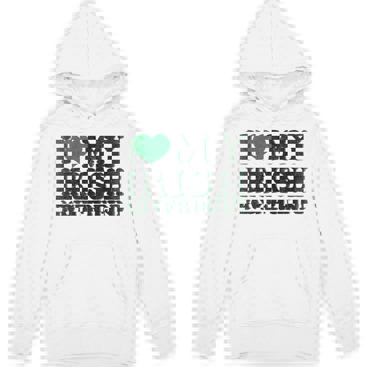 St Patrick Day I Love Irish Boys I Heart My Irish Boyfriend Hoodie