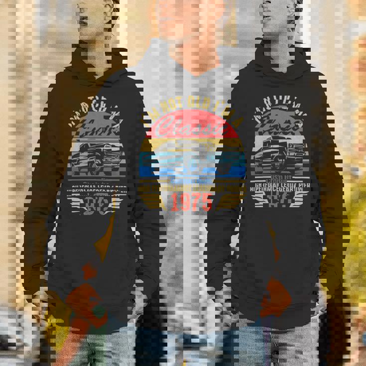 1975 I'm Not Old I'm Classic Hoodie