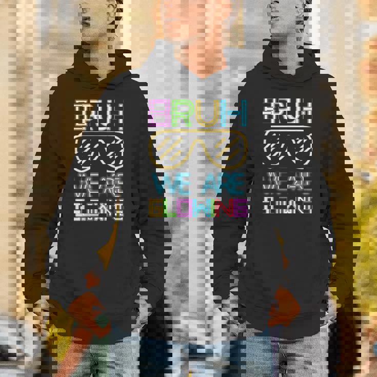 Bruh We Are Glowing In My Glowing Era Group Team Tie Dye Hoodie