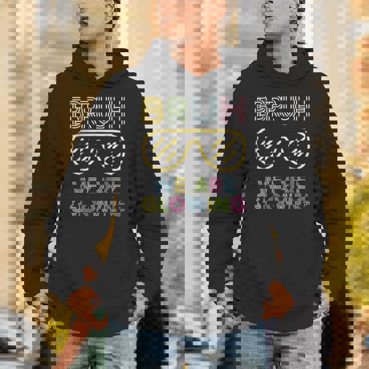 Bruh We Are Glowing In My Glowing Era Hello Summer Vacation Hoodie