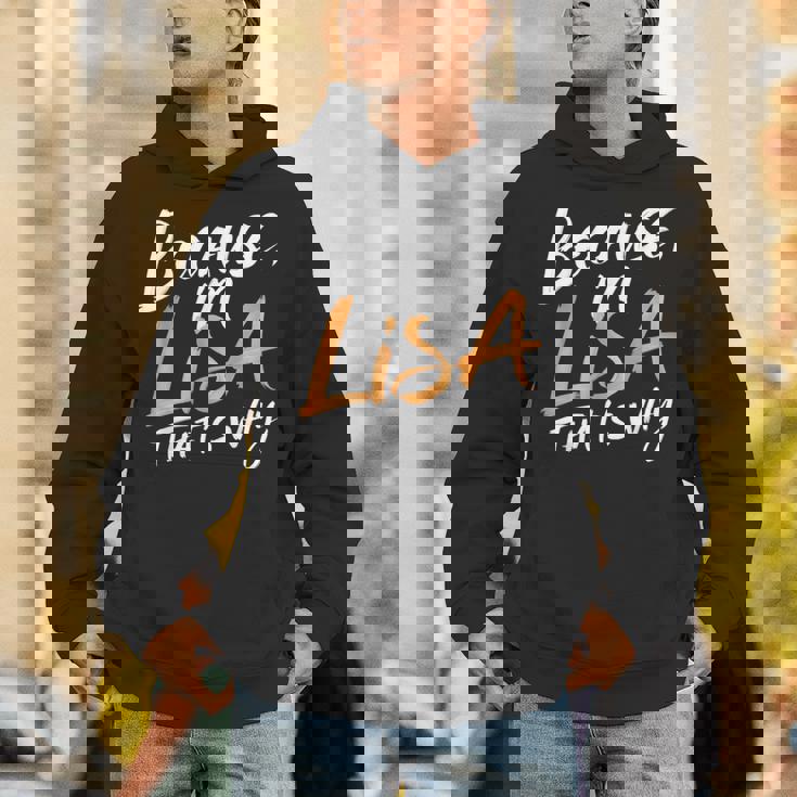 Because I'm Lisa That's Why Hoodie