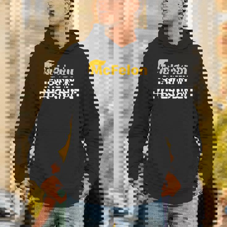 Mcfelon Is Not My President Hoodie
