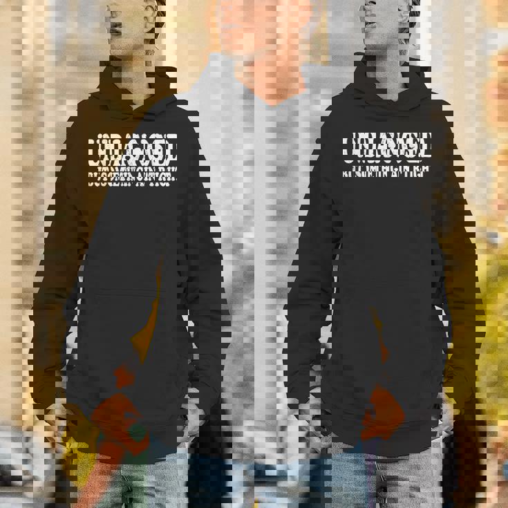 Undiagnosed But Something Ain't Right Hoodie