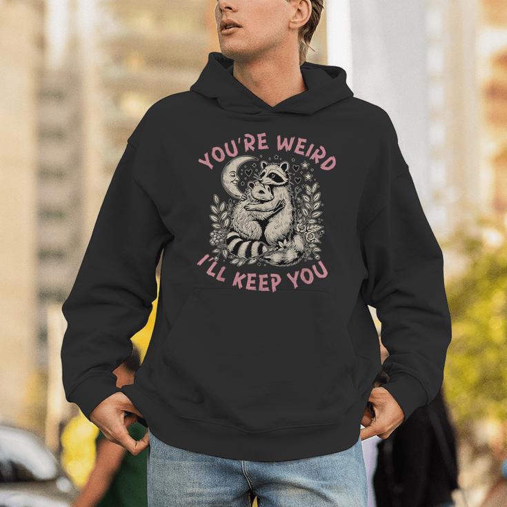 You're Weird I'll Keep You Raccoon Possum Valentine Days Hoodie