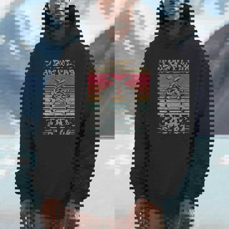 New Dad Father's Day I Don't Shoot Blanks Est 2024 Hoodie