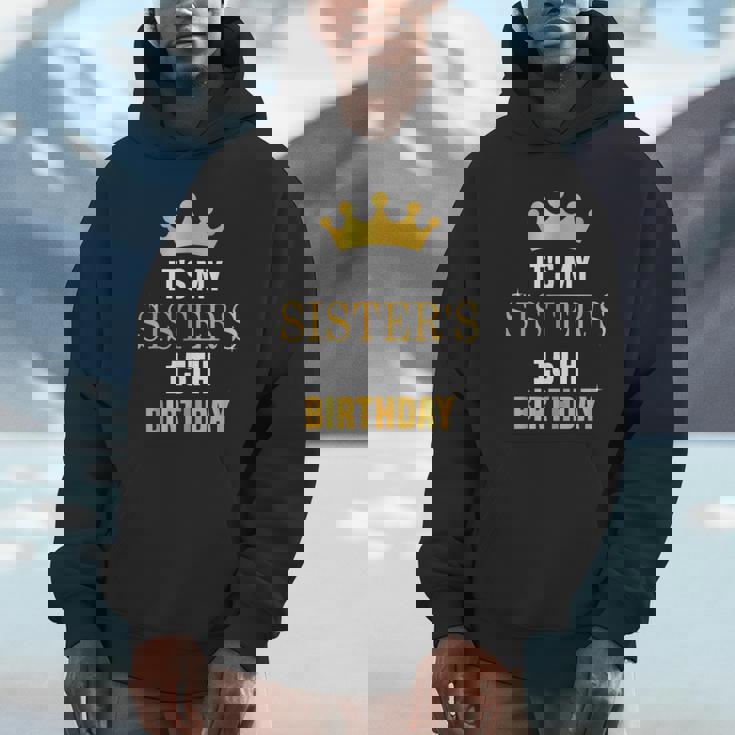 Its My Sister's 15Th Birthday 15 Years Old Golden Bday Hoodie