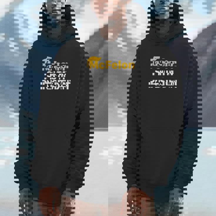 Mcfelon Is Not My President Hoodie