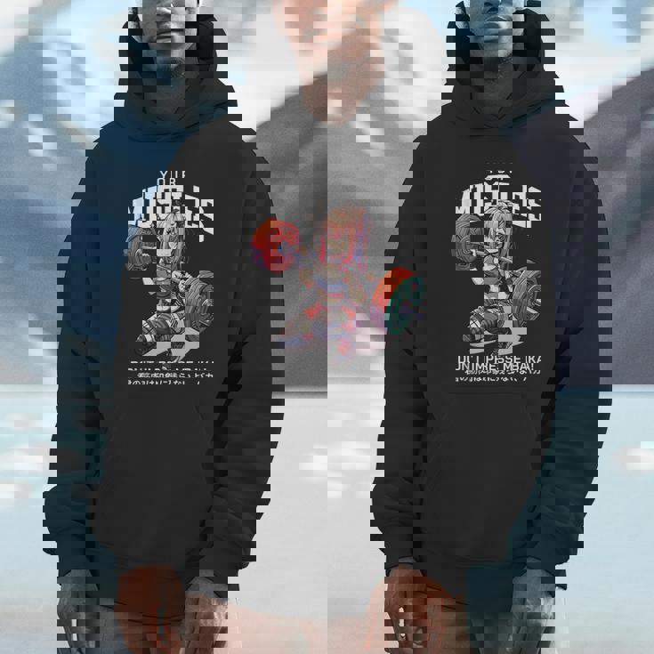 Your Muscles Don't Impress Me Baka Anime Hoodie