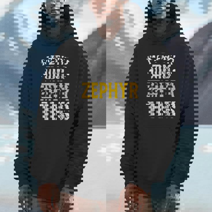 Personalized First Name I'm Zephyr Doing Zephyr Things Unisex Hoodie