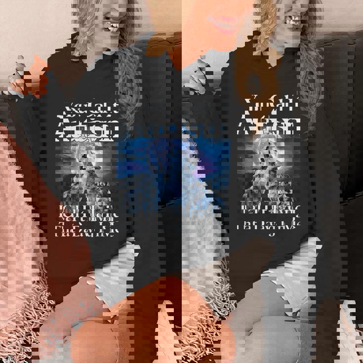 You Call It Autism I Call It Having That Dawg In Me Autism Hoodie