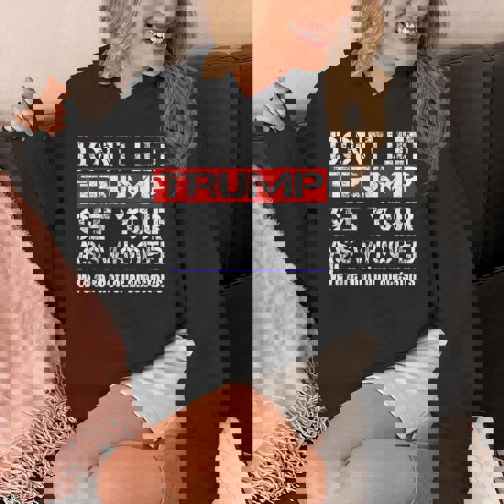 Don't Let Your President Get Your Ass Whooped Hoodie