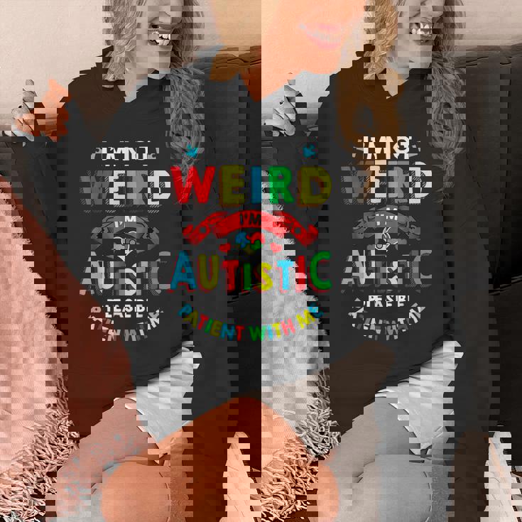 I'm Not Weird I'm Autistic Please Be Patient With Me Unisex Hoodie