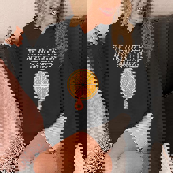The Juice Is Worth The Squeeze Orange Juice Unisex Hoodie