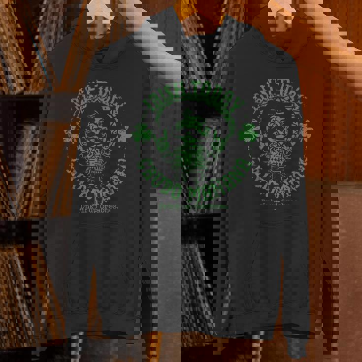 Irish Today Crudo Manana Drink Up Cabrones Hoodie