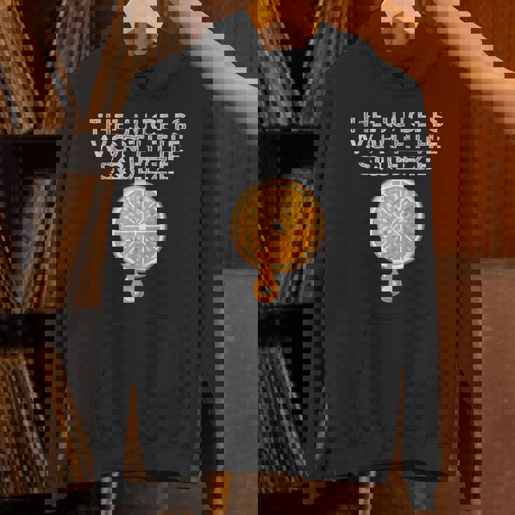 The Juice Is Worth The Squeeze Orange Juice Unisex Hoodie