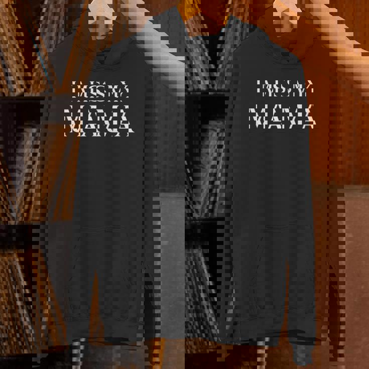 I Miss My Mama Memorial Mother Mom Family Unisex Hoodie