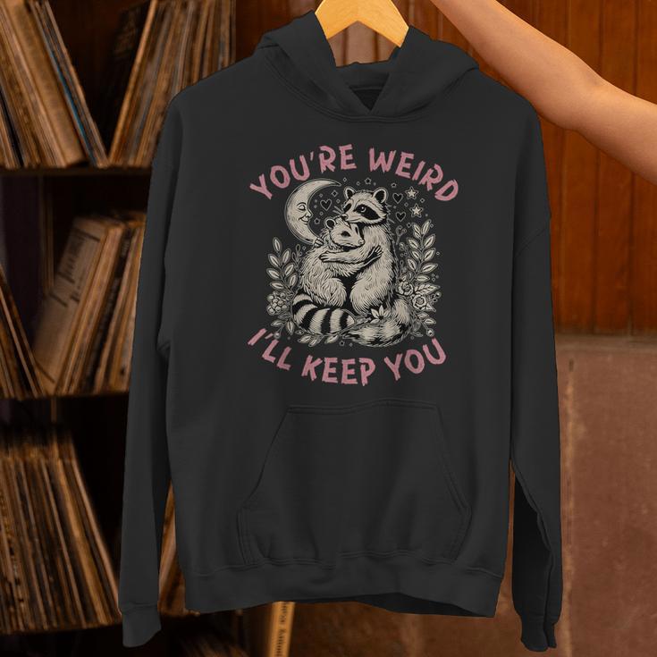 You're Weird I'll Keep You Raccoon Possum Valentine Days Hoodie