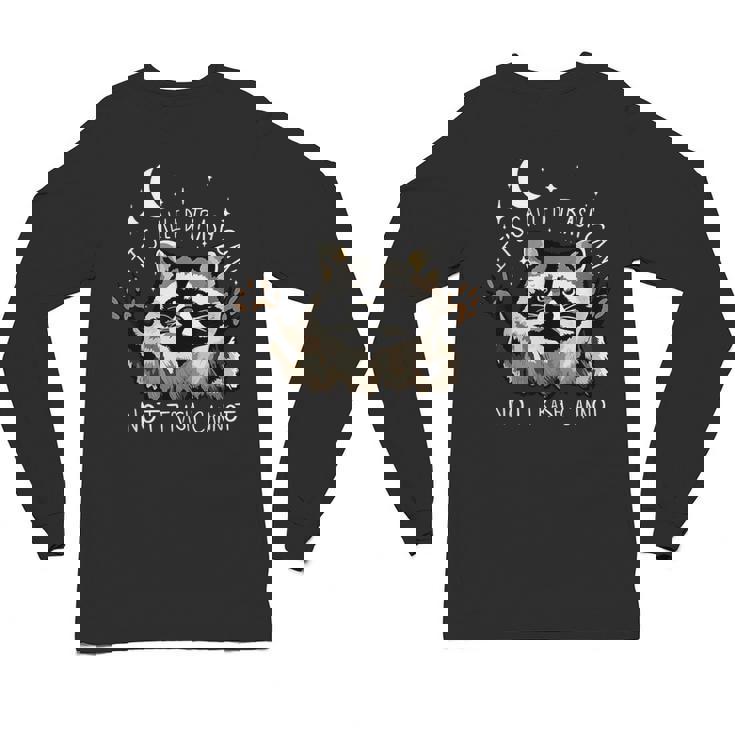Funny Raccoon Unisex Long Sleeve T-Shirt - Humorous Nature Statement