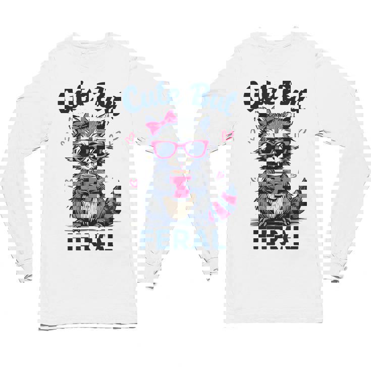 Funny Raccoon Long Sleeve T-Shirt for Women - Cute But Feral Vibe