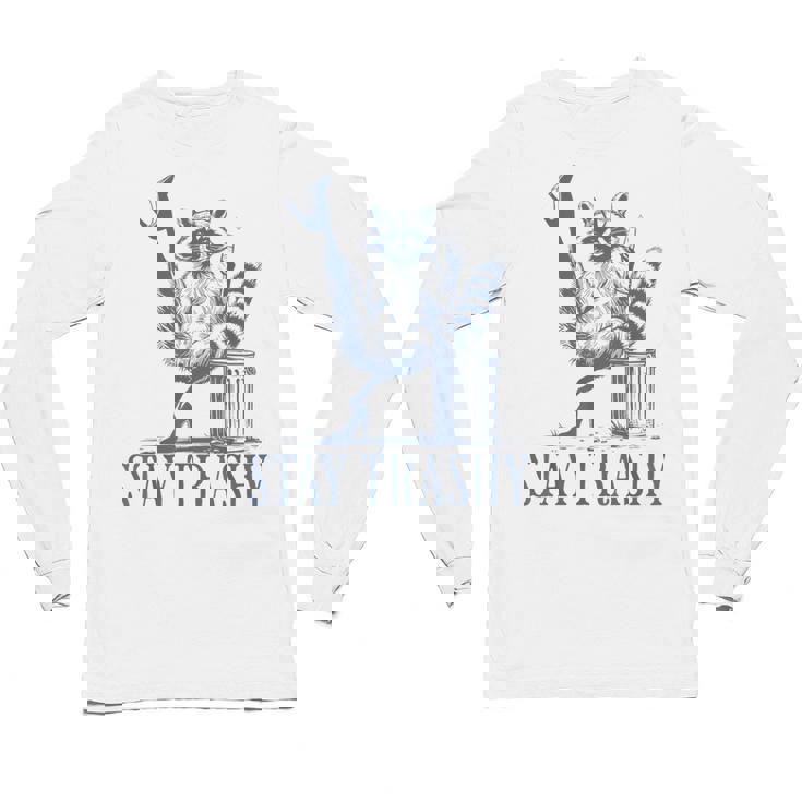 Stay Trashy Raccoon - Feminine Halloween Unisex Long Sleeve Tee