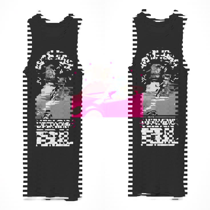 Get In Loser We’Re Going Feral Raccoon Opossum Meme Men Tank Top