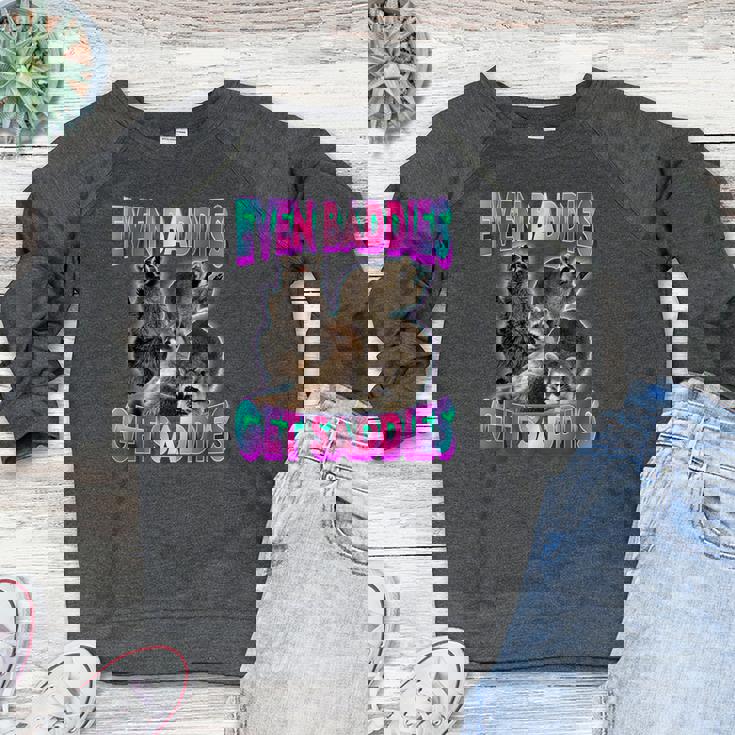 Even Baddies Get Saddies Raccoon Oddly Specific Meme Women's Crewneck Raglan Sweatshirt