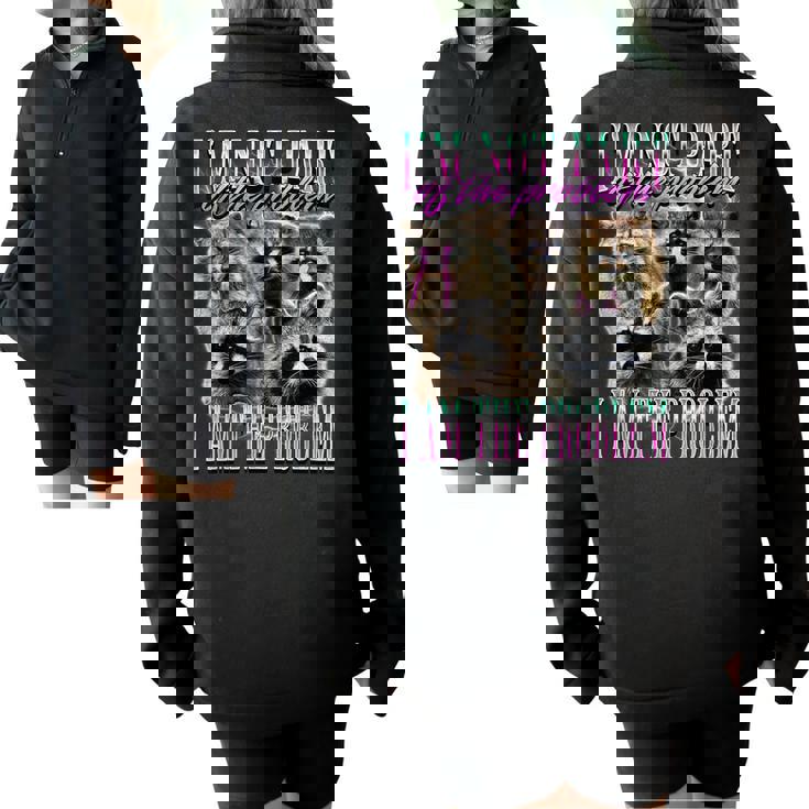 I'm Not Part Of The Problem Raccoon Meme Bootleg Half Zip Oversized Sweatshirt