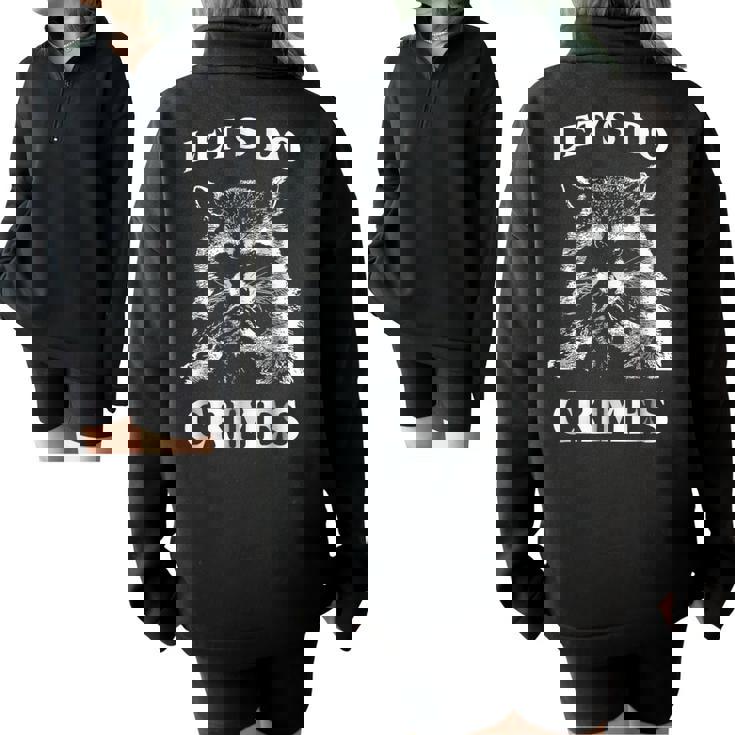 Raccoon Trash Racoon Let's Do Crimes Cute Animals Men Half Zip Oversized Sweatshirt