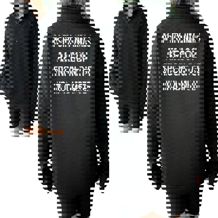 Sarcastic Fat Raccoon Spirit Animal Half Zip Oversized Sweatshirt