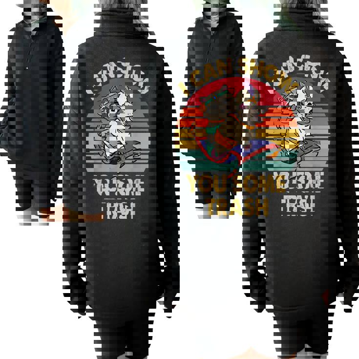 I Can Show You Some Trash Raccoon Vintage Lovers Half Zip Oversized Sweatshirt