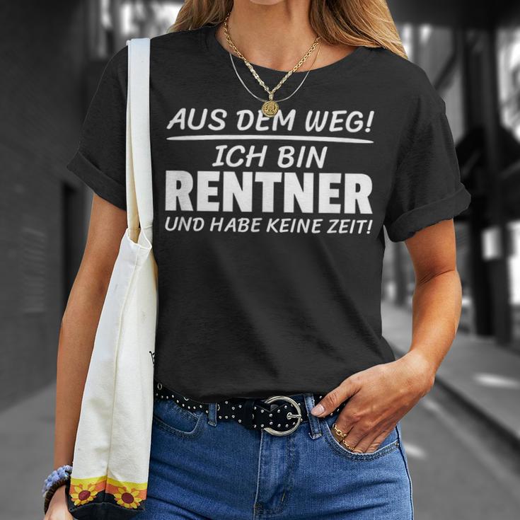 Aus Dem Weg Ich Bin Rentner Und Habe Keine Zeit T-Shirt Geschenke für Sie