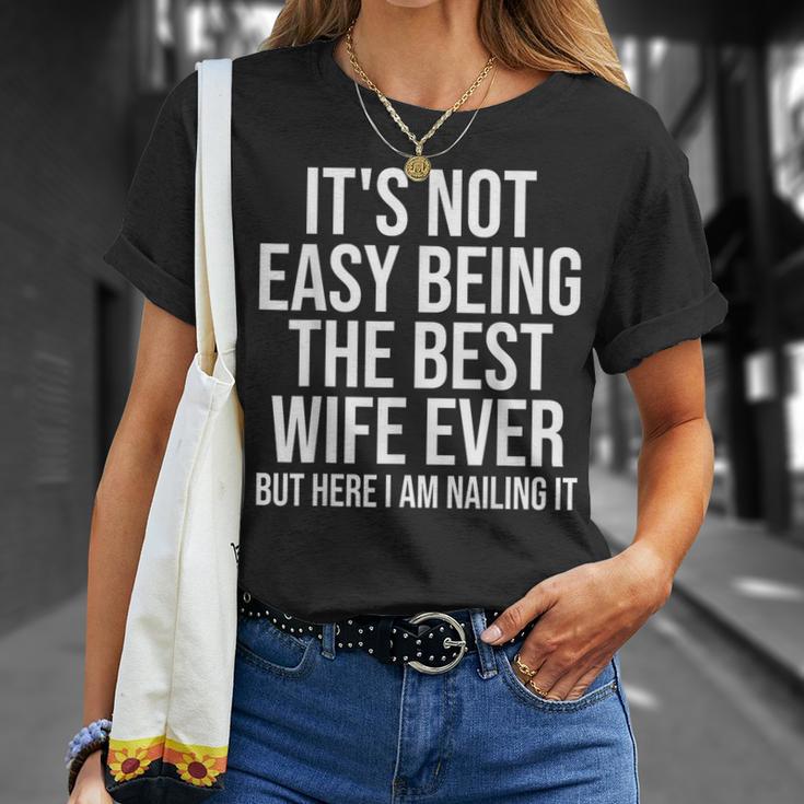 Ce N'est Pas Facile D'être La Meilleure Épouse De Tous Les Temps Mais Je Suis Là T-Shirt Cadeaux pour elle
