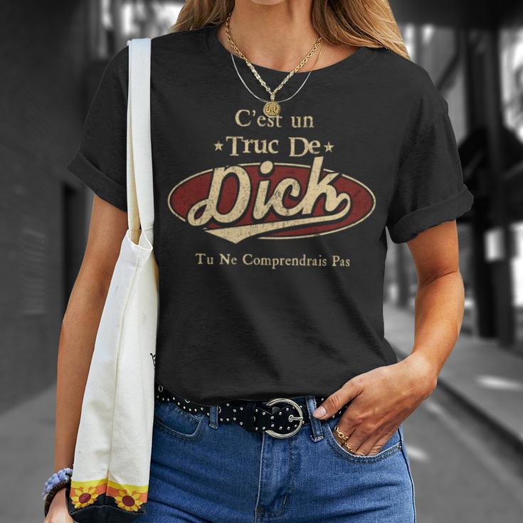 C'est Un Dick Truc De Tu Ne Comprendrais Pas Dick Nom T-Shirt Cadeaux pour elle