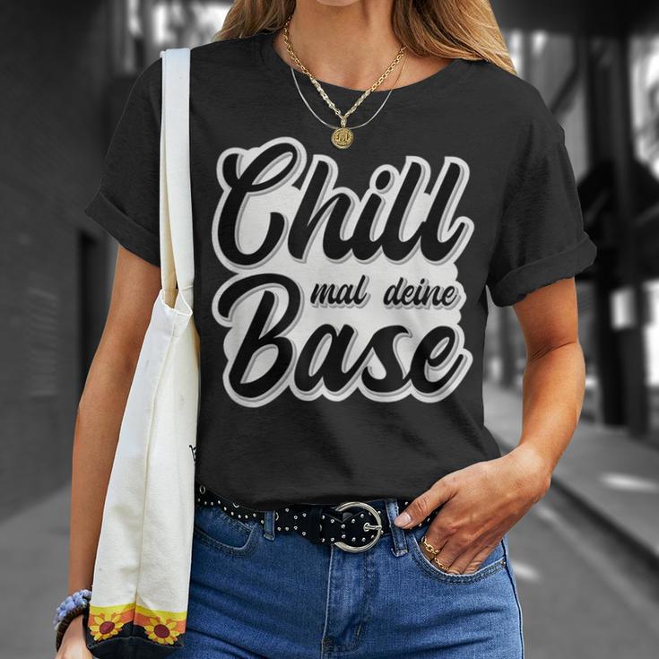 Chill Mal Dein Base Hip Hop Rap Slang Youth Slogan T-Shirt Geschenke für Sie