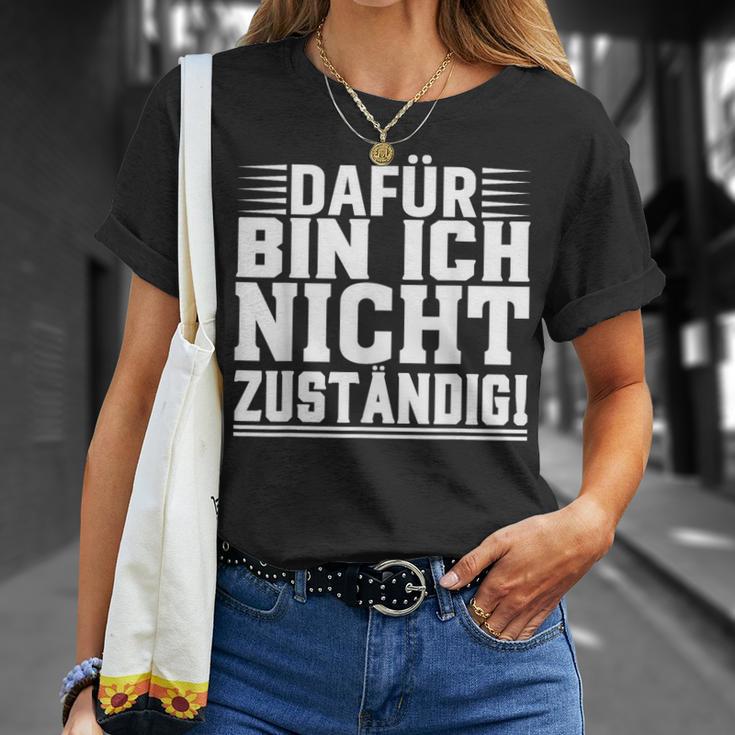 Dafür Bin Ich Nicht Zuständig T-Shirt Geschenke für Sie