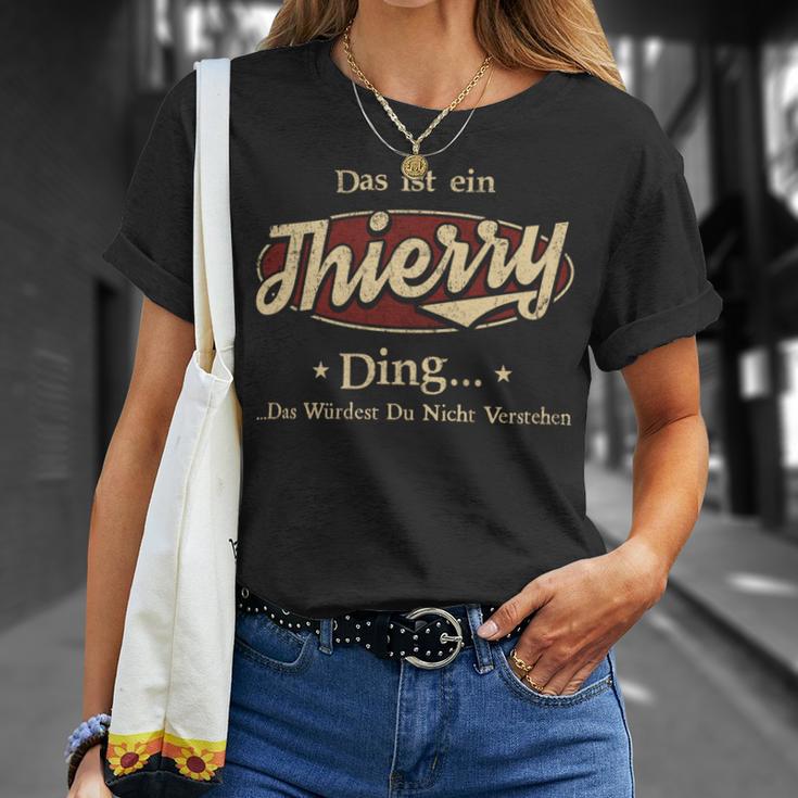 Das Ist Ein Thierry Ding Das Würdest Du Nicht Verstehen Thierry Name T-Shirt Geschenke für Sie