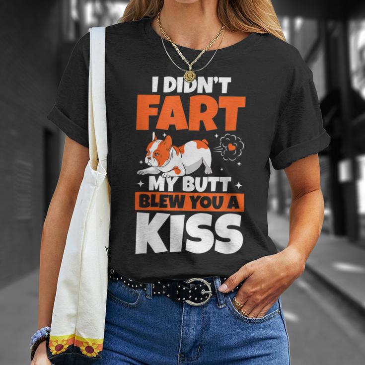 I Din't Fart My Butt Blow You A Kiss Dueño De Perros Amante De Perros Camiseta unisex Regalos para ella