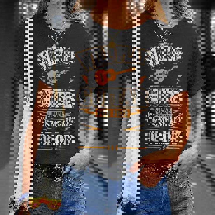 Guitar Will Play For Free T-Shirt Gifts for Her