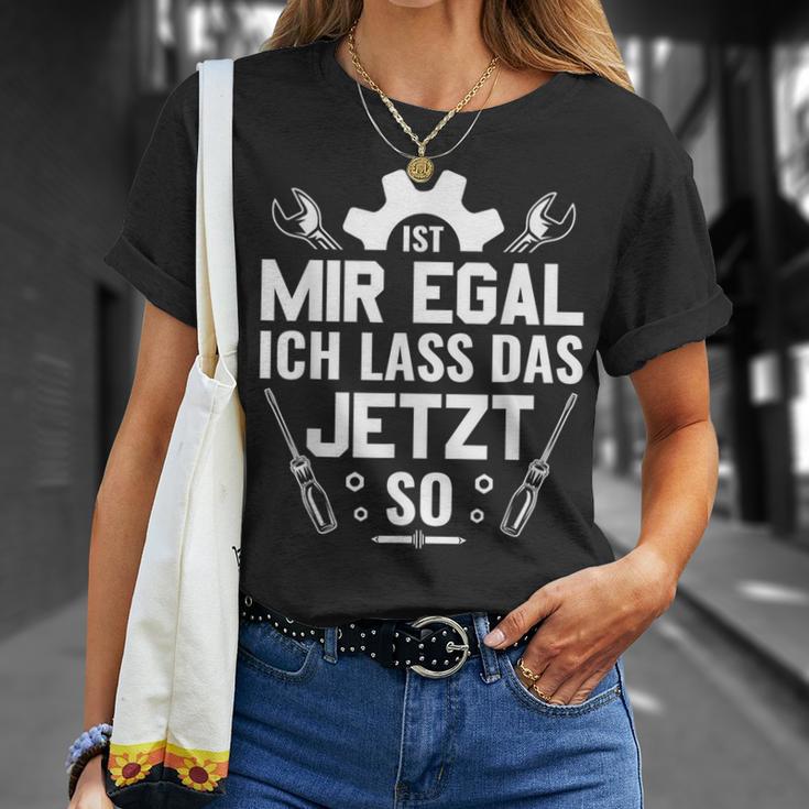 Handwerker Werkstatt Ist Mir Egal Ich Las Das Jetzt So T-Shirt Geschenke für Sie