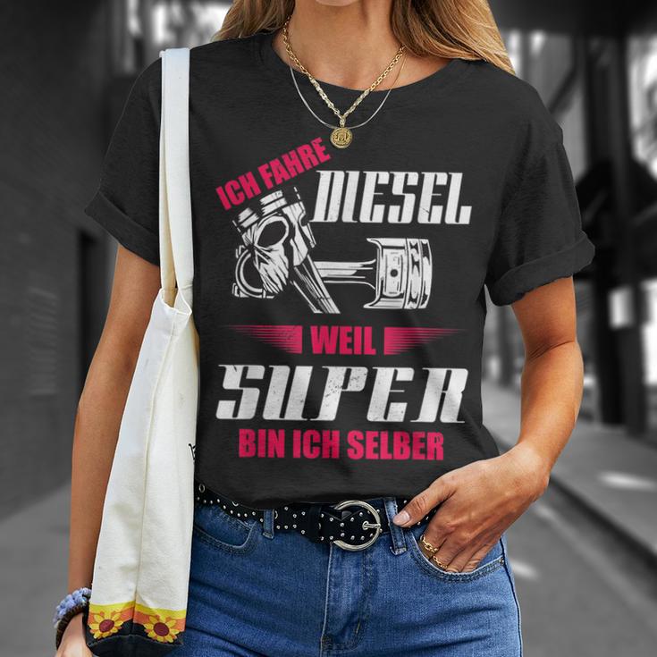 Ich Fahre Diesel Weil Super Bin Ich Selber Tuning T-Shirt Geschenke für Sie