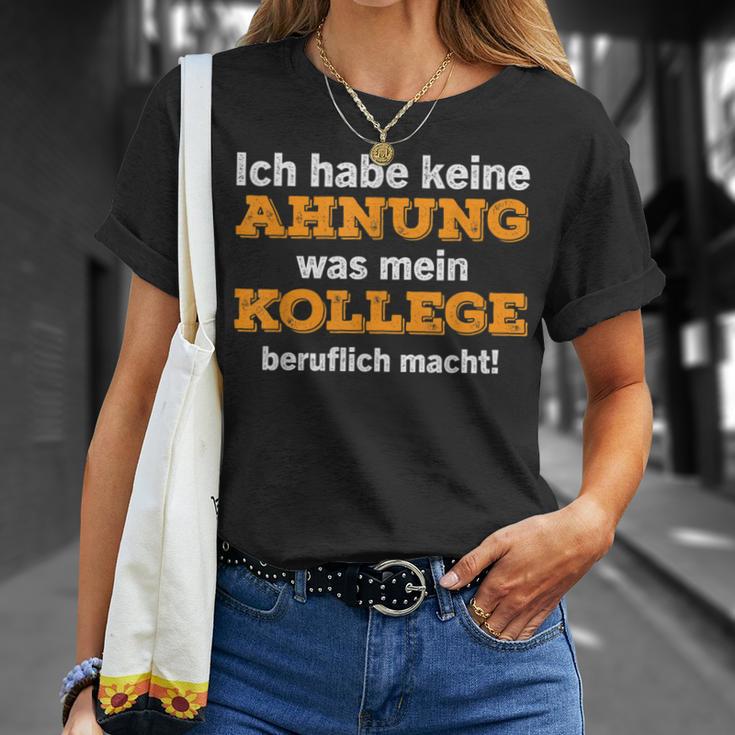 Ich Habe Keine Ahnung Was Mein Kollege Macht T-Shirt Geschenke für Sie