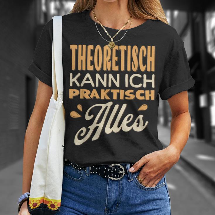 Ich Kann Alles Theoretisch Kann Ich Praktisch Alles T-Shirt Geschenke für Sie