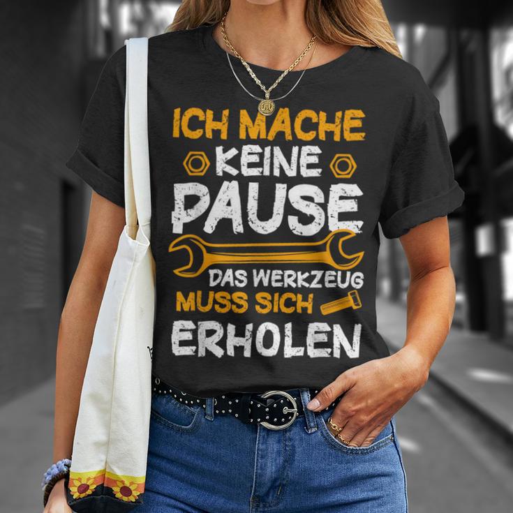 Ich Mache Keine Pause Werkzeug Erholen Kfz Mechaniker T-Shirt Geschenke für Sie